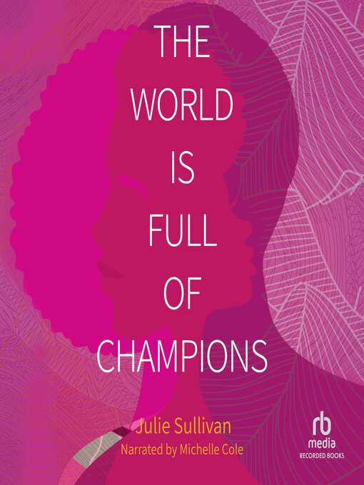 Title details for The World Is Full of Champions by Julie Sullivan - Available